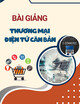 Bài giảng Thương mại điện tử căn bản: Chương 1 - Tổng quan thương mại điện tử