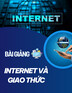Bài giảng Internet và giao thức - TS. Hoàng Trọng Minh