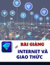 Bài giảng Internet và giao thức - TS. Phạm Anh Thư