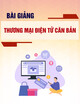 Bài giảng Thương mại điện tử căn bản - GV. Phạm Thị Hằng